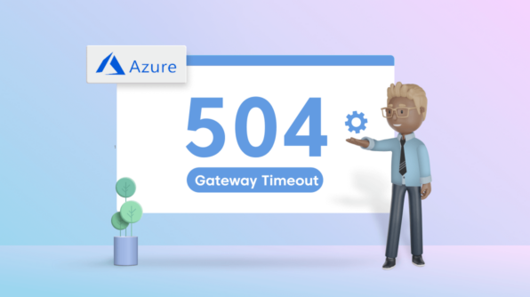 How to Solve 504 Gateway Time-Out Errors with Azure Application Gateway